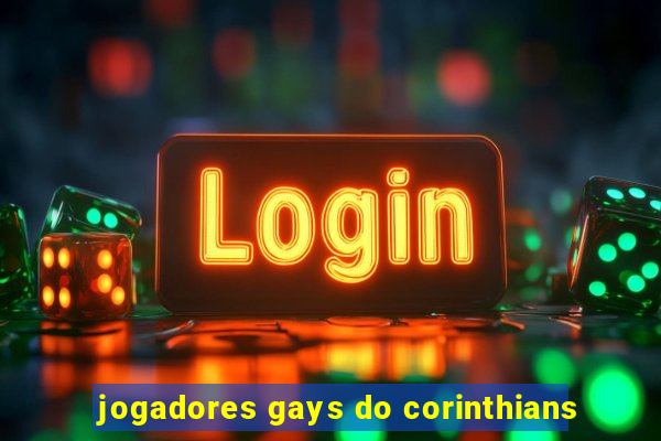 jogadores gays do corinthians